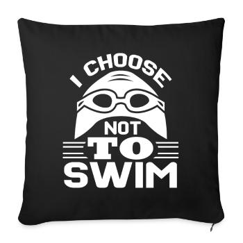 Swimming I Choose Not To Swim - Sofa pillowcase 17,3'' x 17,3'' (45 x 45 cm) - black - Front