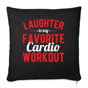 Laughter Is My Favorite Cardio Workout Jokes Humor - Sofakissenbezug 45 x 45 cm - Schwarz - Vorne