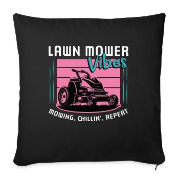 Mower Lawn Mower Vibes Mowing Chillin' Lawn Mowing - Sofa pillowcase 17,3'' x 17,3'' (45 x 45 cm) - black - Front