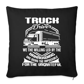 Truck Driver Truck Driver Ungrateful - Sofa pillowcase 17,3'' x 17,3'' (45 x 45 cm) - black - Front