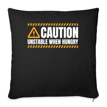 Caution Unstable When Hungry Funny Sarcastic Humor - Sofakissenbezug 45 x 45 cm - Schwarz - Vorne