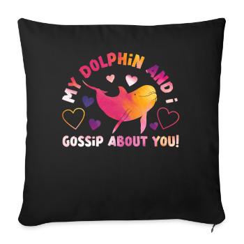 Dolphin My Dolphin And I Gossip - Sofa pillowcase 17,3'' x 17,3'' (45 x 45 cm) - black - Front
