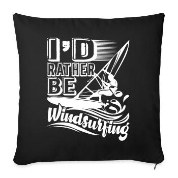 Windsurfing I'd Rather Be Windsurfing - Sofa pillowcase 17,3'' x 17,3'' (45 x 45 cm) - black - Front