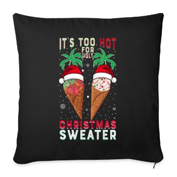 Il fait trop chaud pour les pulls de Noël moches - Housse de coussin décorative 45 x 45 cm - noir - Devant