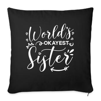 World's Okayest Sister - Sofakissenbezug 45 x 45 cm - Schwarz - Vorne