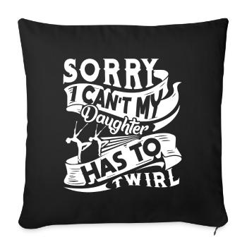 Baton Twirling My Daughter Has To Baton Twirling - Sofa pillowcase 17,3'' x 17,3'' (45 x 45 cm) - black - Front