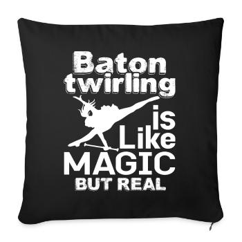 Baton Twirling Is Like Magic But Real - Sofa pillowcase 17,3'' x 17,3'' (45 x 45 cm) - black - Front