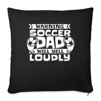 Attention : le papa footballeur va crier fort Futbol - Housse de coussin décorative 45 x 45 cm - noir - Devant