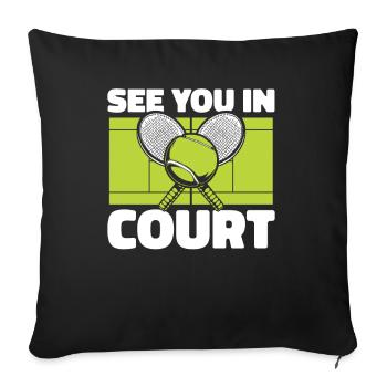 See You In Court Tennis Racket Tennis Coach - Sofa pillowcase 17,3'' x 17,3'' (45 x 45 cm) - black - Front