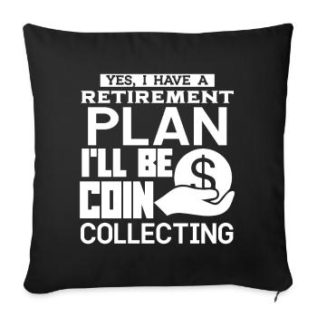 Coin Collecting Retirement Plan Coin Collecting - Sofa pillowcase 17,3'' x 17,3'' (45 x 45 cm) - black - Front