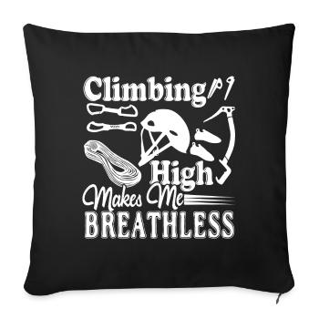 Climbing Climbing High Makes Me Breathless - Sofa pillowcase 17,3'' x 17,3'' (45 x 45 cm) - black - Front