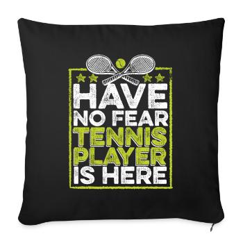 Have No Fear Tennis Player Is Here Tennis Coach - Sofa pillowcase 17,3'' x 17,3'' (45 x 45 cm) - black - Front