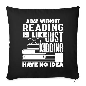 Reading A Day Without Reading - Sofa pillowcase 17,3'' x 17,3'' (45 x 45 cm) - black - Front