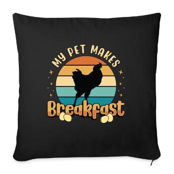 Poultry Farmer My Pet Makes Breakfast Chicken Coop - Sofakissenbezug 45 x 45 cm - Schwarz - Vorne