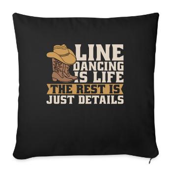 Line Dancing Is Life The Rest Is Just Cowboy Boots - Sofa pillowcase 17,3'' x 17,3'' (45 x 45 cm) - black - Front