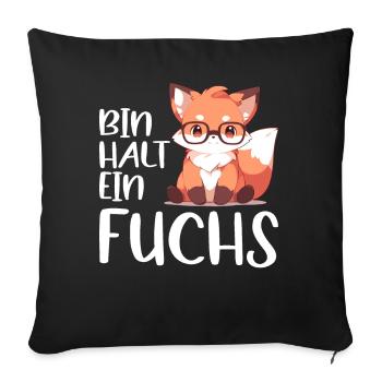 Lustiger Fuchs Spruch Füchse Bin halt ein Fuchs - Sofakissenbezug 45 x 45 cm - Schwarz - Vorne