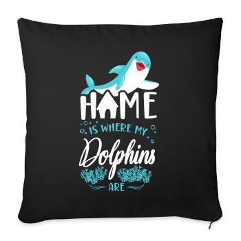 Dolphin Home Is Where My Dolphins - Sofa pillowcase 17,3'' x 17,3'' (45 x 45 cm) - black - Front