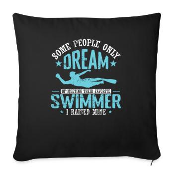 Some People only Dream of metting their Swimmer - Sofakissenbezug 45 x 45 cm - Schwarz - Vorne