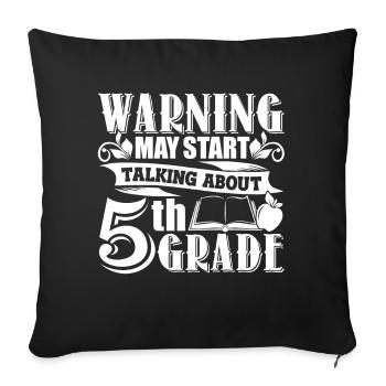 5th Grade Teacher Talking About 5th Grade - Sofa pillowcase 17,3'' x 17,3'' (45 x 45 cm) - black - Front
