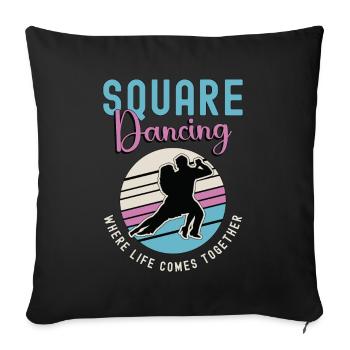 Square Dancing Where Life Comes Couple Dance Lover - Sofa pillowcase 17,3'' x 17,3'' (45 x 45 cm) - black - Front