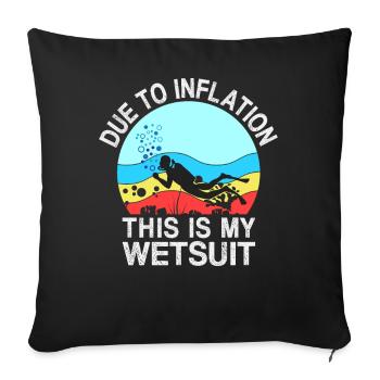 Due To Inflation - This Is My Wetsuit - Sofa pillowcase 17,3'' x 17,3'' (45 x 45 cm) - black - Front