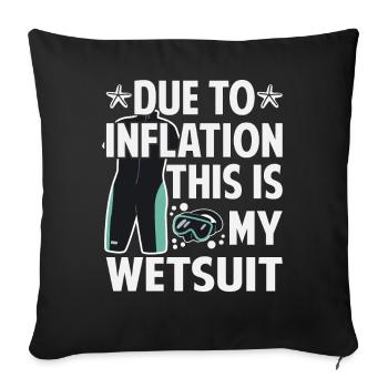 Due To Inflation - This Is My Wetsuit - Sofa pillowcase 17,3'' x 17,3'' (45 x 45 cm) - black - Front