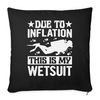 Due To Inflation - This Is My Wetsuit - Sofa pillowcase 17,3'' x 17,3'' (45 x 45 cm) - black - Front