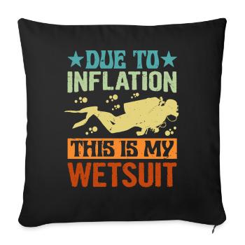 Due To Inflation - This Is My Wetsuit - Sofakissenbezug 45 x 45 cm - Schwarz - Vorne
