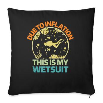 Due To Inflation - This Is My Wetsuit - Sofa pillowcase 17,3'' x 17,3'' (45 x 45 cm) - black - Front