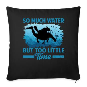 So Much Water But Too Little Time - Sofa pillowcase 17,3'' x 17,3'' (45 x 45 cm) - black - Front