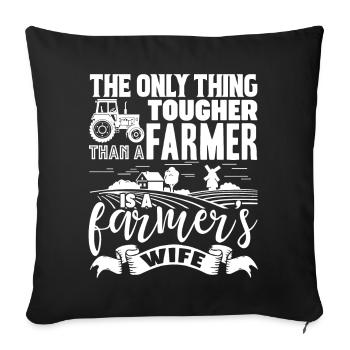 Farmer Farmer's Wife Is Tougher - Sofa pillowcase 17,3'' x 17,3'' (45 x 45 cm) - black - Front