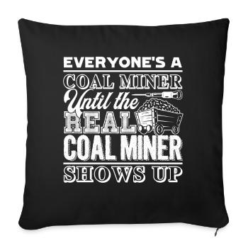 Coal Miner Real Coal Miner Shows Up - Sofa pillowcase 17,3'' x 17,3'' (45 x 45 cm) - black - Front