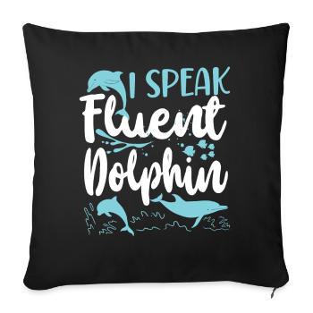 Dolphin I Speak Fluent Dolphin - Sofa pillowcase 17,3'' x 17,3'' (45 x 45 cm) - black - Front