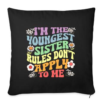 I'm The Youngest Sister Rules Don't Apply To Me - Sofa pillowcase 17,3'' x 17,3'' (45 x 45 cm) - black - Front