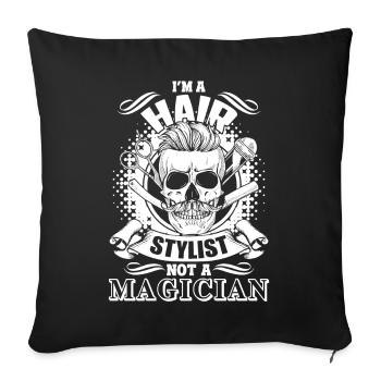 Hair Stylist I'm A Hair Stylist Not A Magician - Sofa pillowcase 17,3'' x 17,3'' (45 x 45 cm) - black - Front