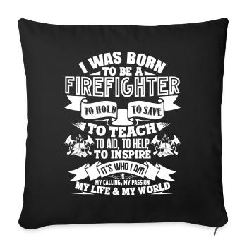 Firefighter I Was Born To Be A Firefighter - Sofa pillowcase 17,3'' x 17,3'' (45 x 45 cm) - black - Front