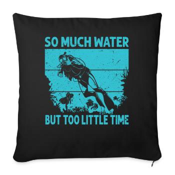 So Much Water But Too Little Time - Sofa pillowcase 17,3'' x 17,3'' (45 x 45 cm) - black - Front