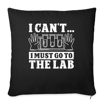 Chimiste Je dois aller au laboratoire Chimie Technicien chimiste - Housse de coussin décorative 45 x 45 cm - noir - Devant