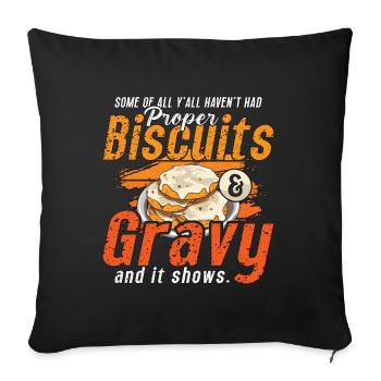 Biscuits And Gravy Some Of All Y'All Food Lover - Sofakissenbezug 45 x 45 cm - Schwarz - Vorne