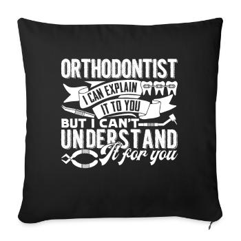Orthodontist Orthodontist You Can't Understand - Sofa pillowcase 17,3'' x 17,3'' (45 x 45 cm) - black - Front