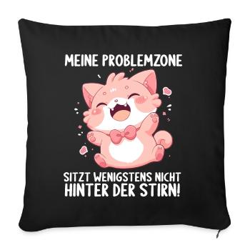 Meine Problemzone sitzt nicht hinter der Stirn - Sofakissenbezug 45 x 45 cm - Schwarz - Vorne