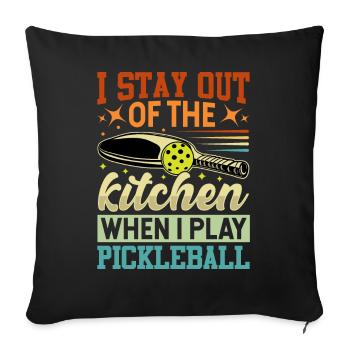 I Stay Out Of The Kitchen When I Play Pickleball - Sofa pillowcase 17,3'' x 17,3'' (45 x 45 cm) - black - Front