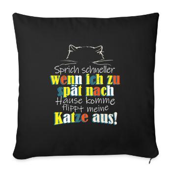 Please Speak Faster - My Cat Can Kill Me - Sofakissenbezug 45 x 45 cm - Schwarz - Vorne