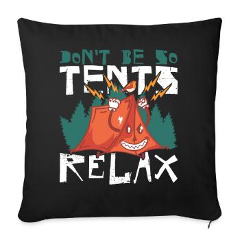 Ne soyez pas si tentes Détendez-vous ! - Housse de coussin décorative 45 x 45 cm - noir - Devant