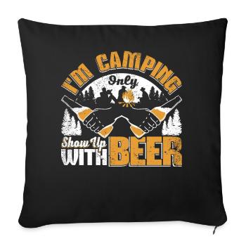 Je suis en camping Ne me présente qu’avec de la bière - Housse de coussin décorative 45 x 45 cm - noir - Devant