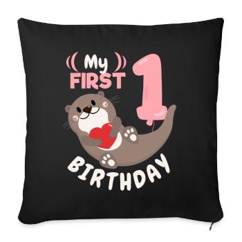 1st Birthday, 1 Year Old, Kawaii Otter, Saying - Sofa pillowcase 17,3'' x 17,3'' (45 x 45 cm) - black - Front