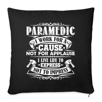 Paramedic Paramedic I Work For A Cause - Sofa pillowcase 17,3'' x 17,3'' (45 x 45 cm) - black - Front