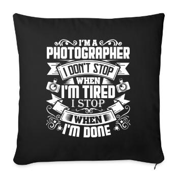 Photographer I Stop When I'm Done - Sofa pillowcase 17,3'' x 17,3'' (45 x 45 cm) - black - Front