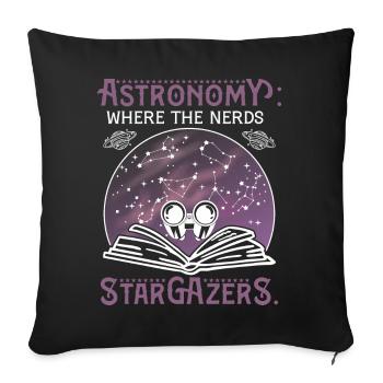 Astronomy: Where the nerds become stargazers - Sofa pillowcase 17,3'' x 17,3'' (45 x 45 cm) - black - Front