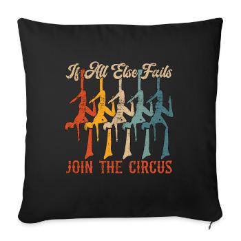 Aerialist If All Else Fails Join The Acrobatic - Sofa pillowcase 17,3'' x 17,3'' (45 x 45 cm) - black - Front